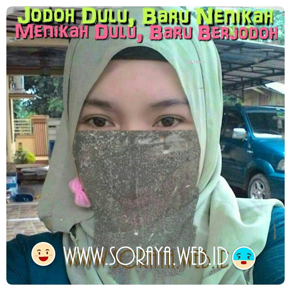 Foto Soraya Pepe Hijaber Meme Jodoh Dulu Baru Menikah atau Menikah Dulu Beru Berjodoh