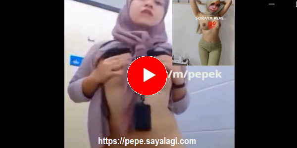 Video Bokep Wanita Berjilbab Telanjang Seksi Pamer Memek Pantat Tetek