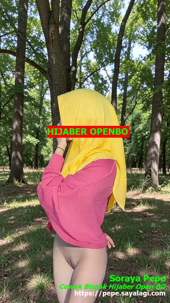 Photo Soraya Pepe Gak Pakai Celana- Cewek Berjilbab Telanjang Outdoor