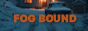 fog bound